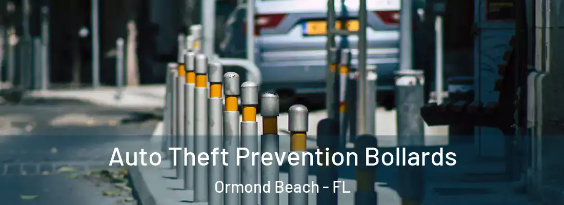  Auto Theft Prevention Bollards Ormond Beach - FL