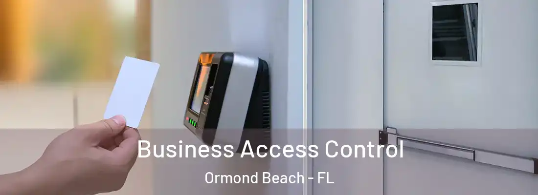  Business Access Control Ormond Beach - FL