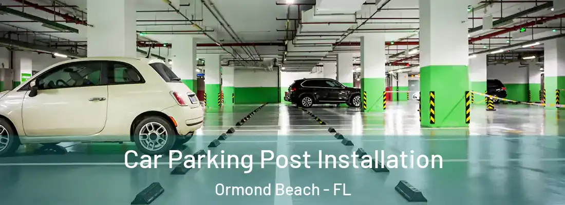  Car Parking Post Installation Ormond Beach - FL