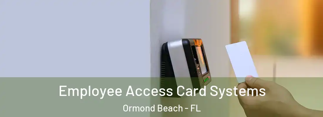  Employee Access Card Systems Ormond Beach - FL