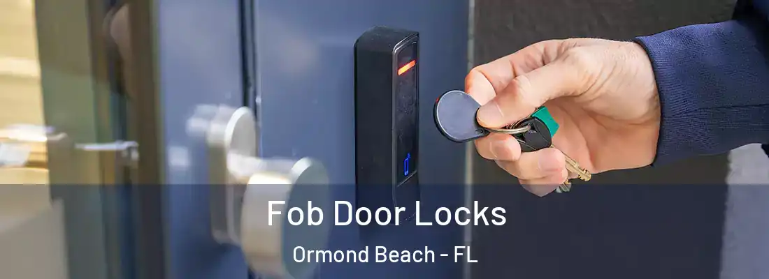  Fob Door Locks Ormond Beach - FL