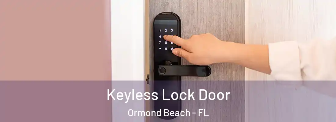  Keyless Lock Door Ormond Beach - FL