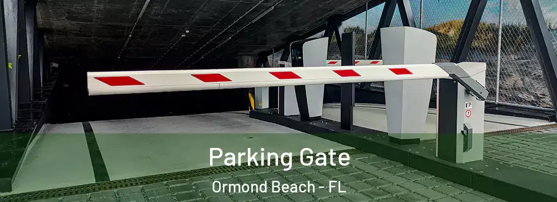  Parking Gate Ormond Beach - FL