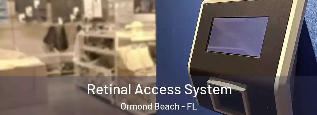  Retinal Access System Ormond Beach - FL