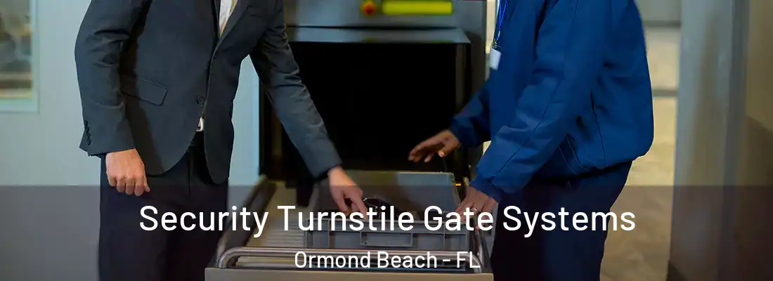  Security Turnstile Gate Systems Ormond Beach - FL