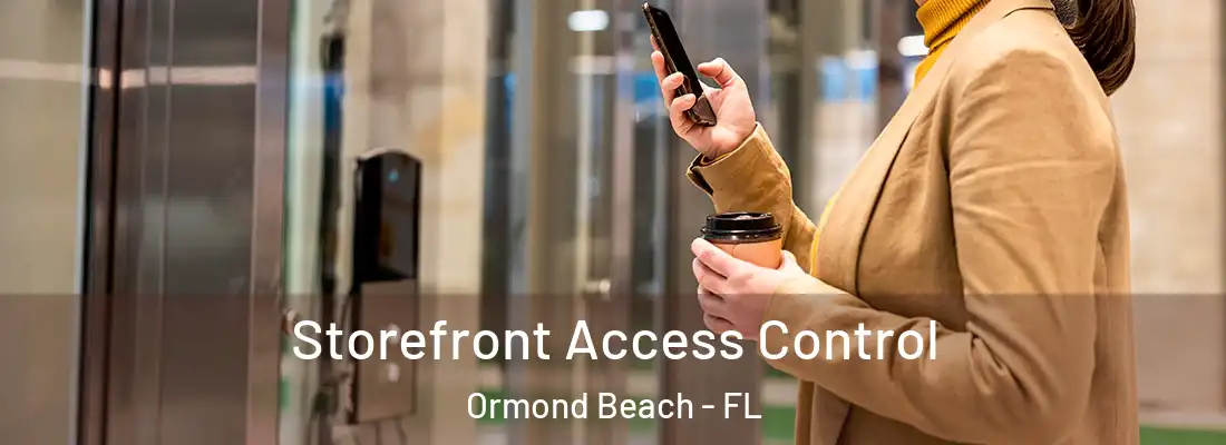  Storefront Access Control Ormond Beach - FL